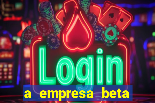 a empresa beta finalizou dezembro com 20 unidades